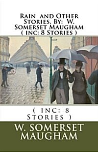 Rain and Other Stories. by: W. Somerset Maugham ( Inc: 8 Stories ) (Paperback)