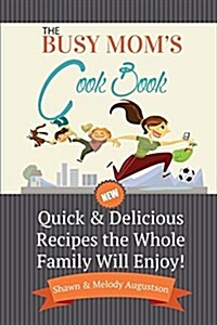 The Busy Moms Cookbook (Paperback)