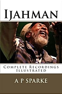 Ijahman: Complete Recordings Illustrated (Paperback)