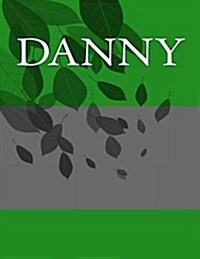 Danny: Personalized Journals - Write in Books - Blank Books You Can Write in (Paperback)