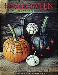 Halloween Decorating Idea Book 3 (Paperback)