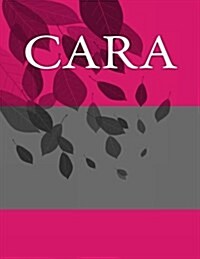 Cara: Personalized Journals - Write in Books - Blank Books You Can Write in (Paperback)
