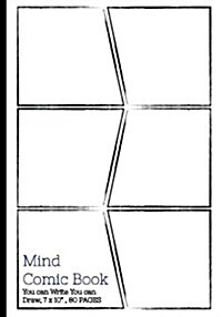 Mind Comic Book - 7 x 10 80P,6 Panel, Blank Comic Books, Create By Yourself: Make your own comics come to life (Paperback)