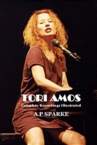 Tori Amos: Complete Recordings Illustrated (Paperback)