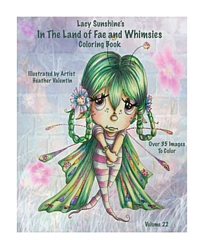 Lacy Sunshines in the Land of Fae and Whimsies Coloring Book Volume 22: Big Eyed Fairies Whimsical Sprites Coloring for All Ages (Paperback)