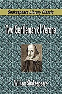 Two Gentlemen of Verona (Shakespeare Library Classic) (Paperback)