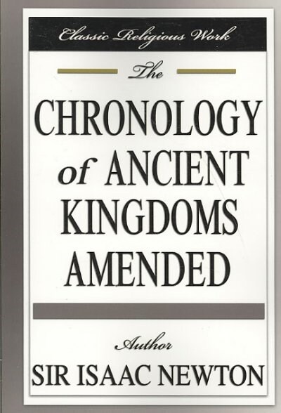 The Chronology of Ancient Kingdoms Amended (Paperback)