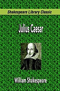 Julius Caesar (Shakespeare Library Classic) (Paperback)