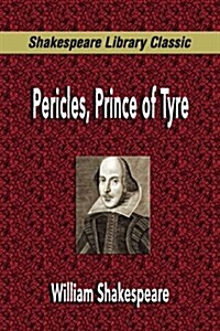 Pericles, Prince of Tyre (Shakespeare Library Classic) (Paperback)