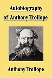 Autobiography of Anthony Trollope (Paperback)
