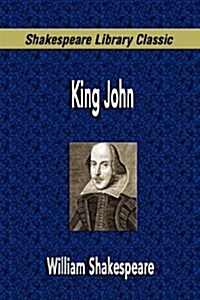 King John (Shakespeare Library Classic) (Paperback)