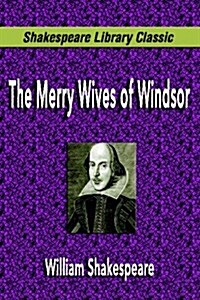 The Merry Wives of Windsor (Shakespeare Library Classic) (Paperback)