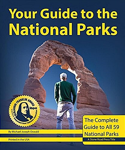 Your Guide to the National Parks, 2nd Edition: The Complete Guide to All 59 National Parks (Paperback, 2)