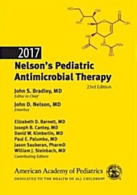 Nelsons Pediatric Antimicrobial Therapy (Paperback, 23, 2017)