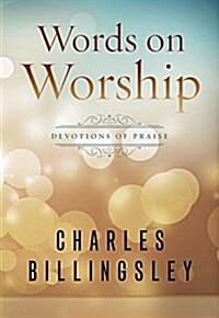 Words on Worship: Devotions of Praise (Paperback)