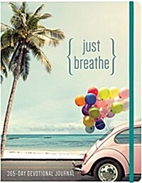 Just Breathe: A 365 Devotional Journal (Paperback)