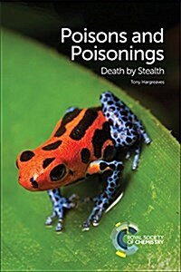 Poisons and Poisonings : Death by Stealth (Paperback)