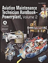 Aviation Maintenance Technician Handbook - Powerplant. Volume 2 (FAA-H-8083-32) (Paperback)