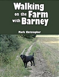 Walking with Barney on the Farm (Paperback)