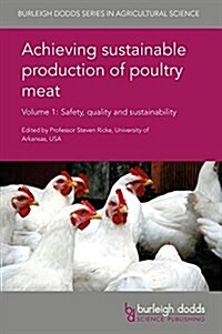 Achieving Sustainable Production of Poultry Meat Volume 1 : Safety, Quality and Sustainability (Hardcover)
