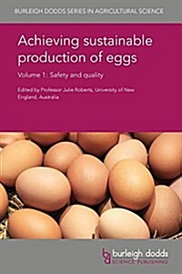 Achieving Sustainable Production of Eggs Volume 1 : Safety and Quality (Hardcover)