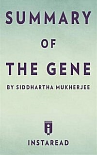 Summary of the Gene: By Siddhartha Mukherjee Includes Analysis (Paperback)