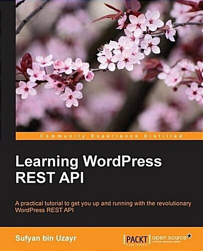 Learning Wordpress Rest API (Paperback)