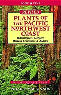 Plants of the Pacific Northwest Coast: Washington, Oregon, British Columbia and Alaska (Paperback, 3, Revised)