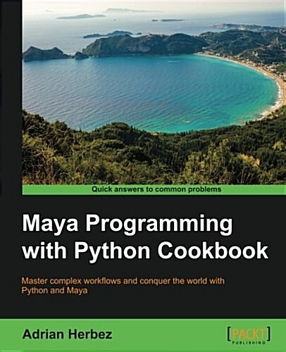 Maya Programming with Python Cookbook (Paperback)