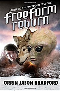 Freeform Reborn: An Alien Invasion Science Fiction Thriller (Paperback)