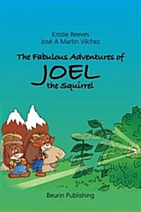 The Fabulous Adventures of Joel the Squirrel (Paperback)