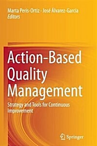 Action-Based Quality Management: Strategy and Tools for Continuous Improvement (Paperback, Softcover Repri)