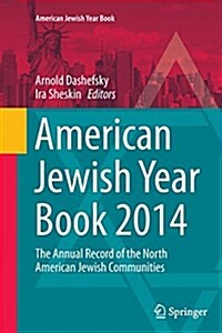 American Jewish Year Book 2014: The Annual Record of the North American Jewish Communities (Paperback, Softcover Repri)