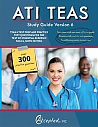 ATI TEAS Study Guide Version 6: TEAS 6 Test Prep and Practice Test Questions for the Test of Essential Academic Skills, Sixth Edition (Paperback, 6)