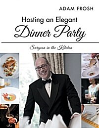 Hosting an Elegant Dinner Party (Paperback)