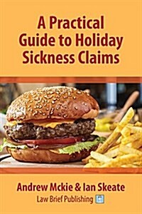 A Practical Guide to Holiday Sickness Claims (Paperback)