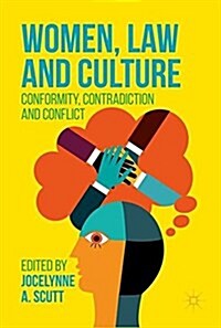 Women, Law and Culture: Conformity, Contradiction and Conflict (Hardcover, 2016)