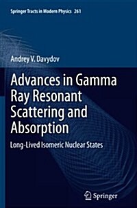 Advances in Gamma Ray Resonant Scattering and Absorption: Long-Lived Isomeric Nuclear States (Paperback, Softcover Repri)