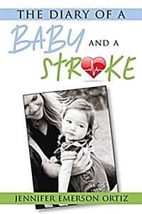 The Diary of a Baby and a Stroke (Paperback)