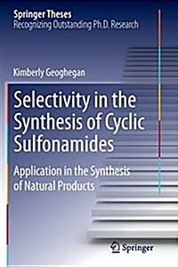 Selectivity in the Synthesis of Cyclic Sulfonamides: Application in the Synthesis of Natural Products (Paperback, Softcover Repri)