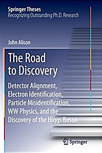 The Road to Discovery: Detector Alignment, Electron Identification, Particle Misidentification, WW Physics, and the Discovery of the Higgs Bo (Paperback, Softcover Repri)