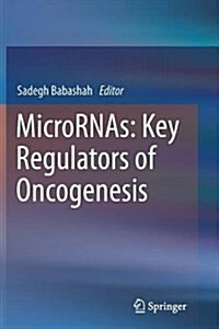 Micrornas: Key Regulators of Oncogenesis (Paperback, Softcover Repri)
