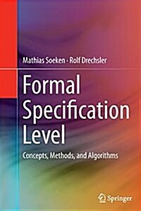 Formal Specification Level: Concepts, Methods, and Algorithms (Paperback, Softcover Repri)