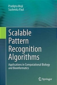 Scalable Pattern Recognition Algorithms: Applications in Computational Biology and Bioinformatics (Paperback, Softcover Repri)