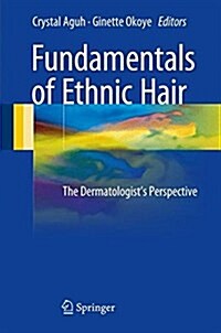 Fundamentals of Ethnic Hair: The Dermatologists Perspective (Hardcover, 2017)