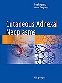 Cutaneous Adnexal Neoplasms (Hardcover, 2017)