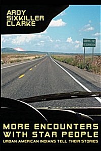 More Encounters with Star People: Urban American Indians Tell Their Stories (Paperback)