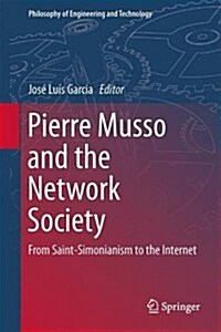 Pierre Musso and the Network Society: From Saint-Simonianism to the Internet (Hardcover, 2016)