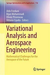 Variational Analysis and Aerospace Engineering: Mathematical Challenges for the Aerospace of the Future (Hardcover, 2016)