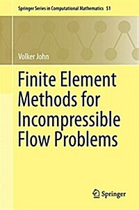Finite Element Methods for Incompressible Flow Problems (Hardcover, 2016)